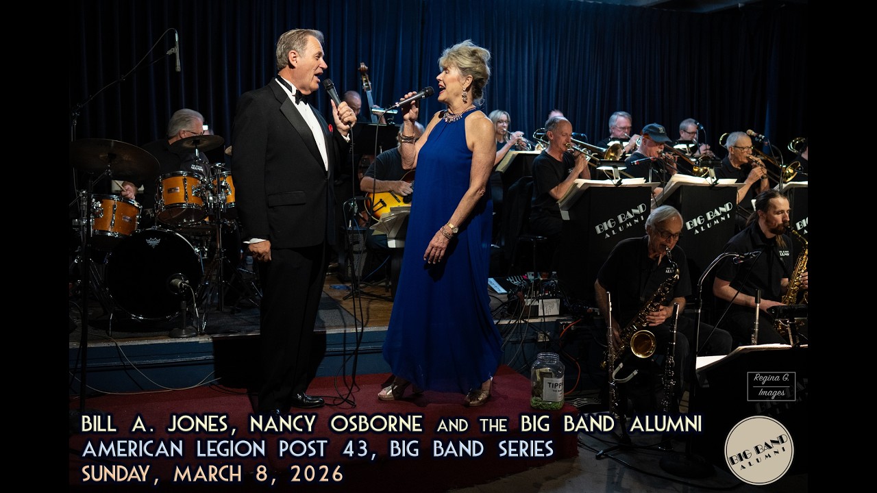 Big Band Series with Bill A. Jones, Nancy Osborne, and the Big Band Alumni of Los Angeles, Historic American Legion Post 43, Sunday, March 8, 2026